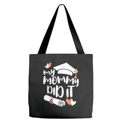 My Mommy Did It Graduating Shirt For Son Or Daughter T Shirt Tote Bags Designed By Mayrayami