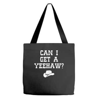 Cowboy Cowgirl Yeehaw Country   Can I Get A Yeehaw Tank Top Tote Bags Designed By Edenkait