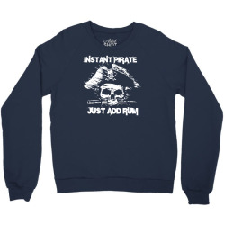 instant pirate just add rum Crewneck Sweatshirt | Artistshot