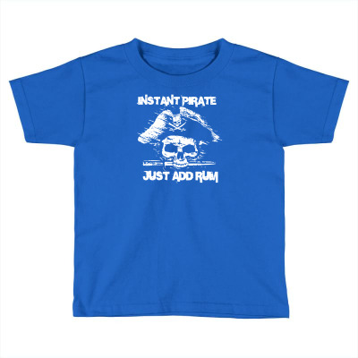 Instant Pirate Just Add Rum Toddler T-shirt Designed By Gematees