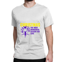 Christmas The Most Wonderful Season For Love Classic T-shirt | Artistshot