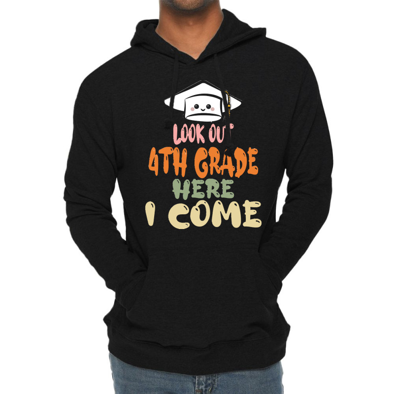 Graduation 2020 T  Shirtlook Out 4th Grade Here I Come T  Shirt Lightweight Hoodie | Artistshot