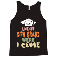 Graduation 2020 T  Shirtlook Out 5th Grade Here I Come T  Shirt Tank Top | Artistshot