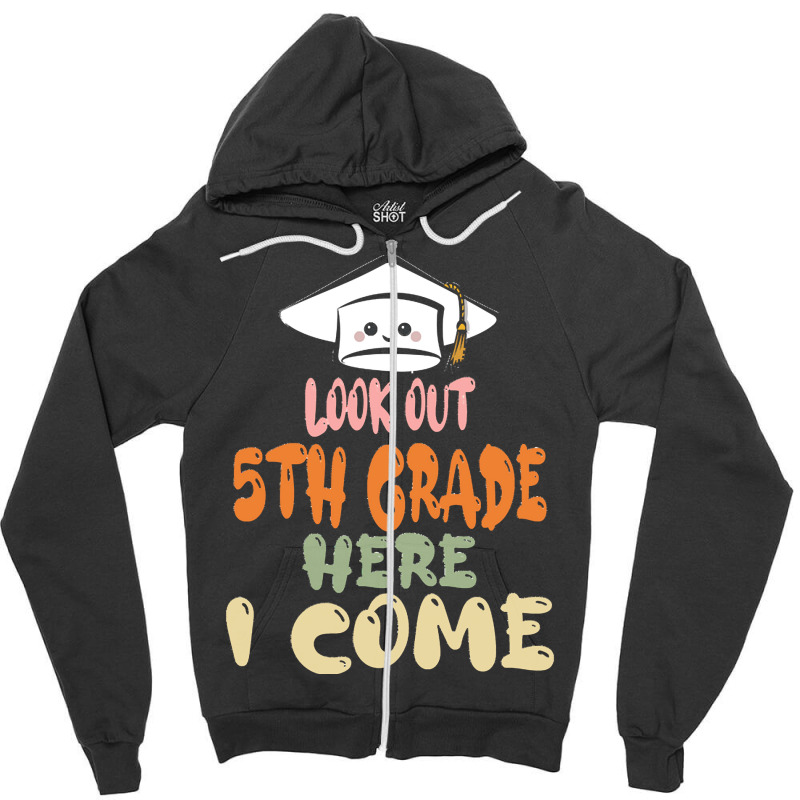 Graduation 2020 T  Shirtlook Out 5th Grade Here I Come T  Shirt Zipper Hoodie | Artistshot