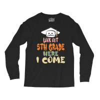 Graduation 2020 T  Shirtlook Out 5th Grade Here I Come T  Shirt Long Sleeve Shirts | Artistshot