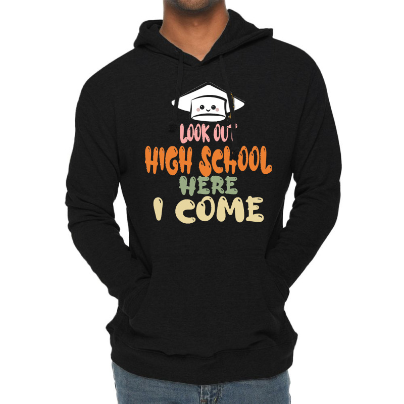 Graduation 2020 T  Shirtlook Out High School Here I Come T  Shirt Lightweight Hoodie | Artistshot