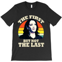 The First But Not The Last Vintage T-shirt | Artistshot