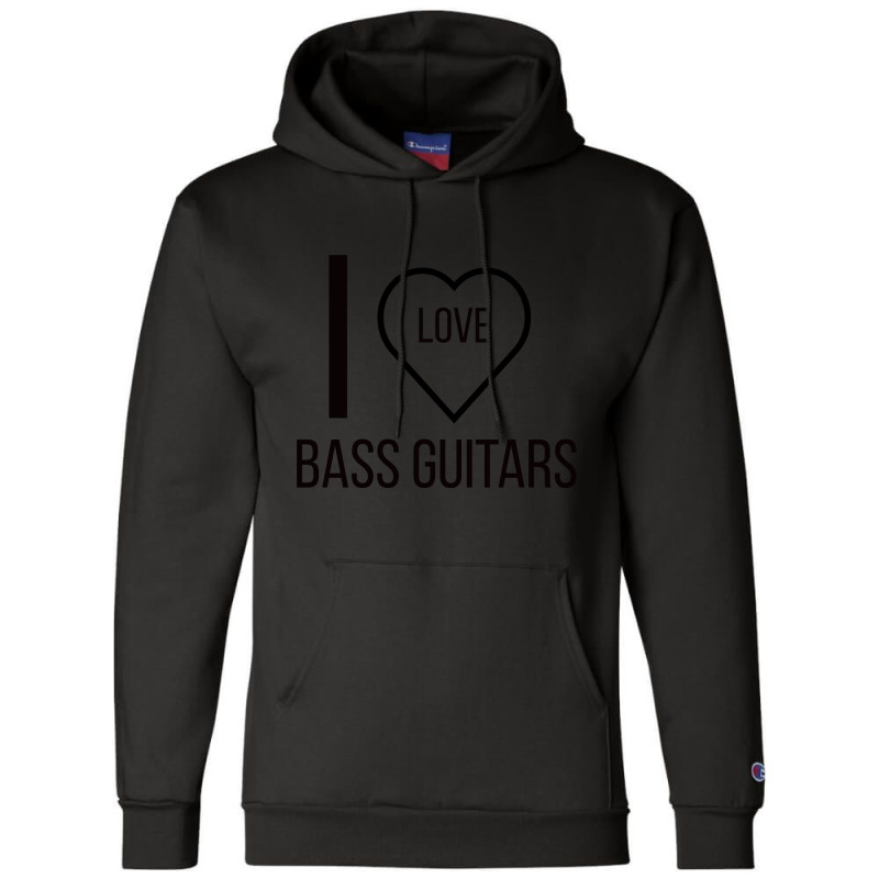 I Love Bass Guitars Champion Hoodie by ARTMAKER79 | Artistshot