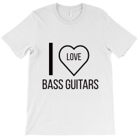 I Love Bass Guitars T-shirt | Artistshot