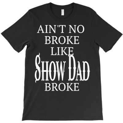 4 H Show Dad For Dads Who's Kid Shows Animals T Shirt T-shirt Designed By Isabebryn