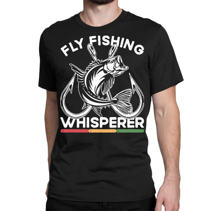 Fishing T  Shirt Fly Fishing Whisperer, Fish Angling Fisherman T  Shir Classic T-shirt by osvaldo8495 | Artistshot