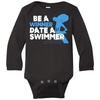 Swimming T  Shirt Funny Be Winner Date Swimmer Swimming Pool Athlete C Long Sleeve Baby Bodysuit | Artistshot