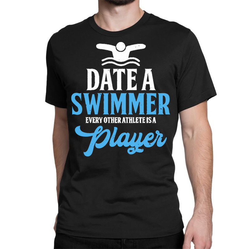 Swimming T  Shirt Funny Date Swimmer Athlete Player Swimming Pool Swim Classic T-shirt by darrengorczany780 | Artistshot