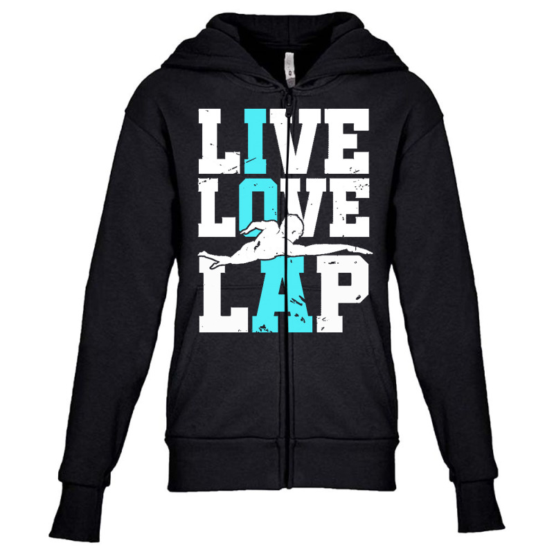 Swimming T  Shirt Live Swimming Pool Lap Love Swim Water Sports Swimme Youth Zipper Hoodie | Artistshot