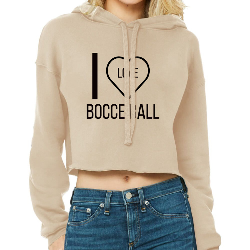 I Love Bocce Ball Cropped Hoodie by ARTMAKER79 | Artistshot