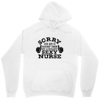 Sorry This Guy Is Already Taken By A Nurse Nursing Careers Unisex Hoodie | Artistshot