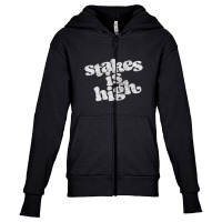 Stakes Is High Youth Zipper Hoodie | Artistshot