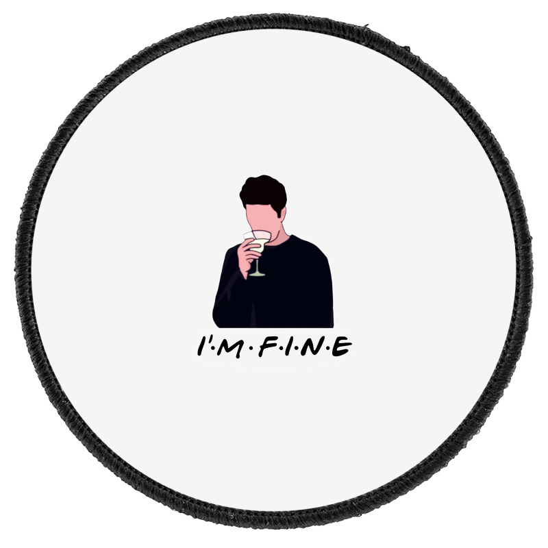 Friends I’m Fine Ross Geller Lovers Round Patch | Artistshot