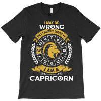 I May Be Wrong But I Highly Doubt It I Am A Capricorn T-shirt | Artistshot