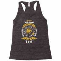 I May Be Wrong But I Highly Doubt It I Am A Leo Racerback Tank | Artistshot