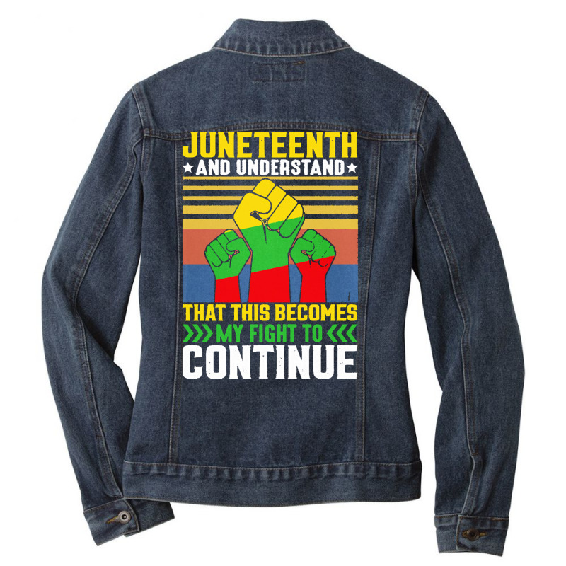 Juneteenth And Understand T  Shirt Juneteenth And Understand T  Shirt Ladies Denim Jacket by theirepidermis | Artistshot