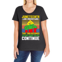 Juneteenth And Understand T  Shirt Juneteenth And Understand T  Shirt Ladies Curvy T-shirt | Artistshot