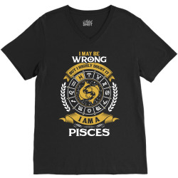 I May Be Wrong But I Highly Doubt It I Am A Pisces V-Neck Tee | Artistshot