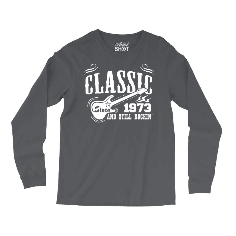 Classic Since 1973 Long Sleeve Shirts | Artistshot