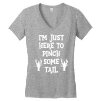 I'm Just Here To Pinch Some Tail Funny Cajun Louisiana T Shirt Women's V-neck T-shirt | Artistshot