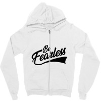 Be Fearless - Black Zipper Hoodie | Artistshot