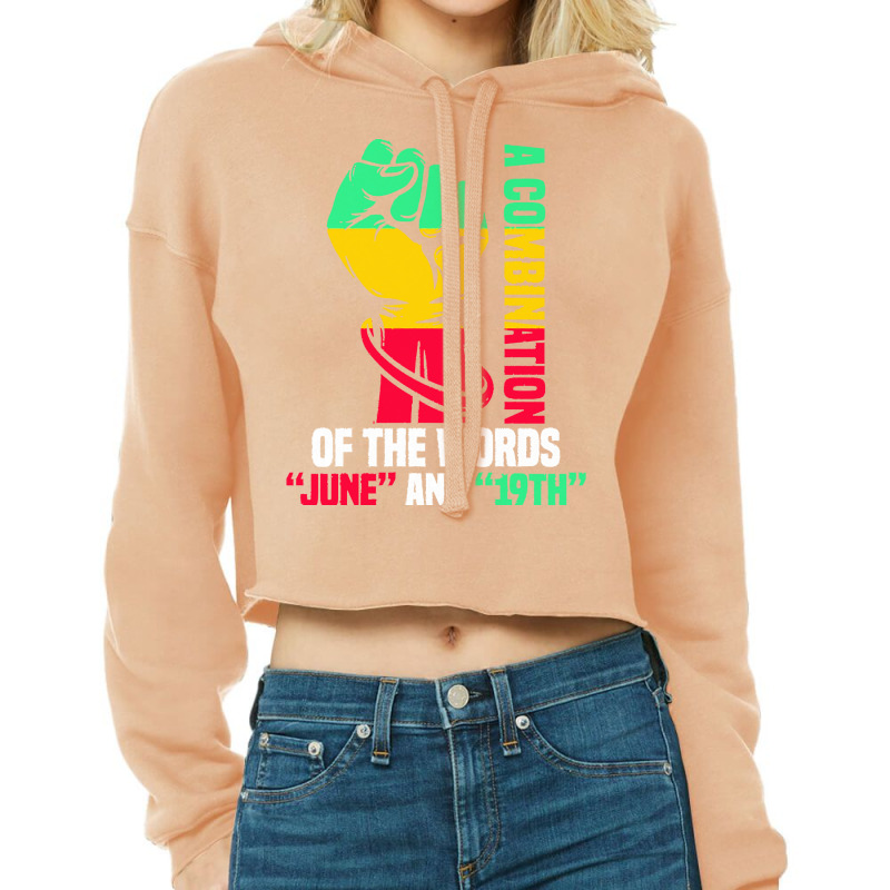 Juneteenth Gifts T  Shirt A Combination Of The Words Cropped Hoodie by theirepidermis | Artistshot