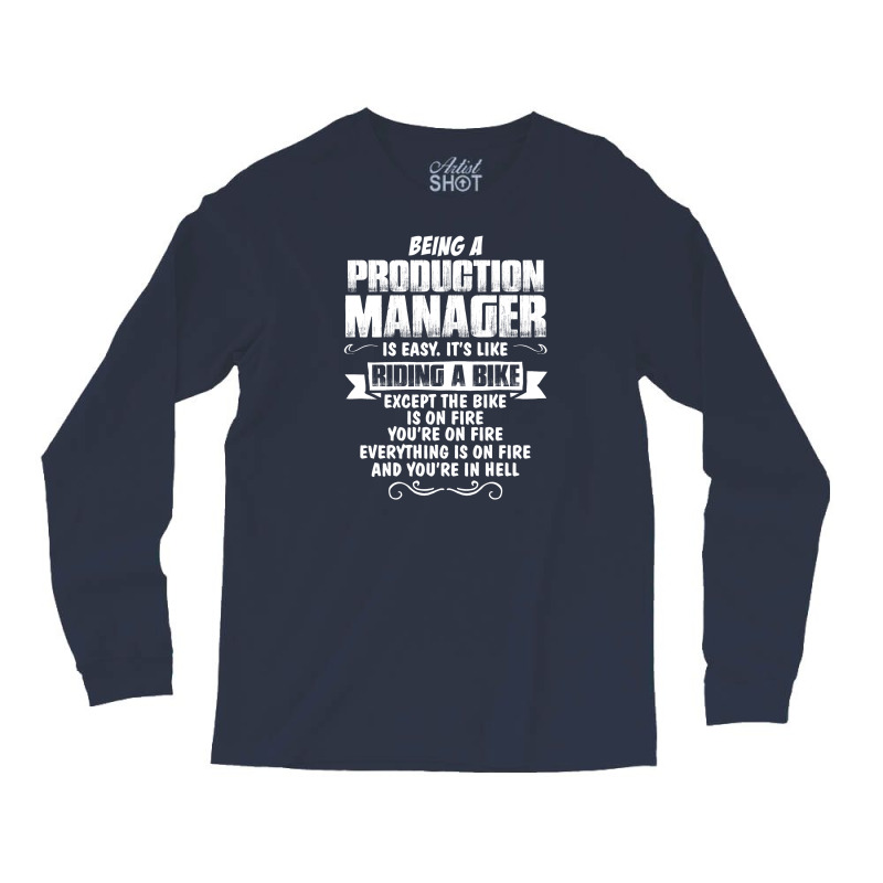 Being A Production Manager Long Sleeve Shirts | Artistshot