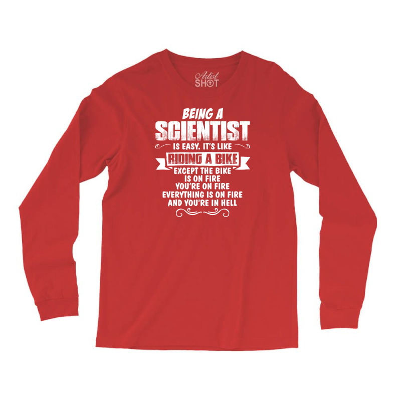 Being A Scientist Long Sleeve Shirts | Artistshot