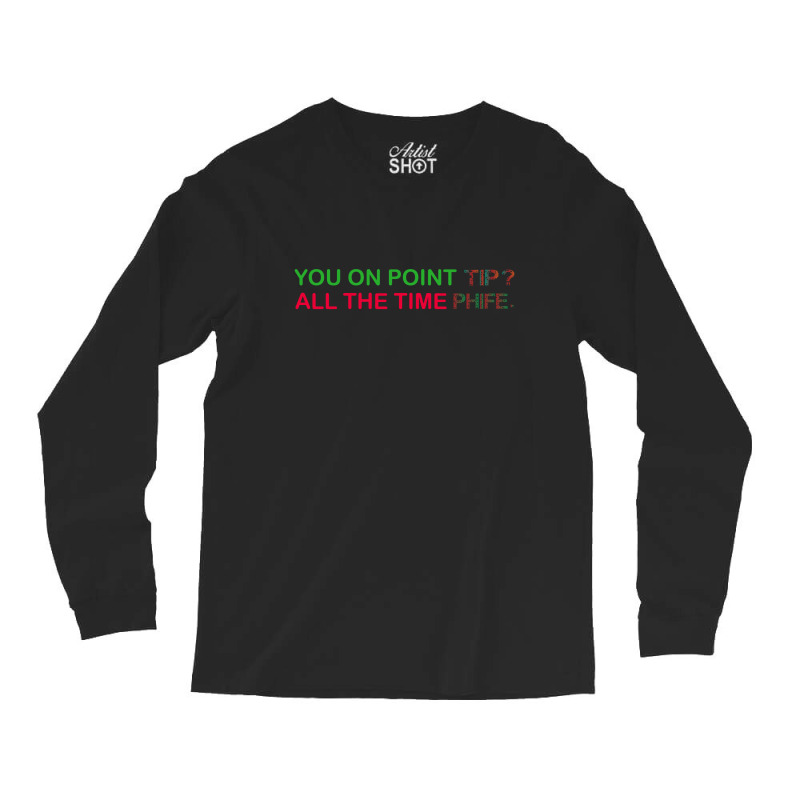 You On Point Tip Long Sleeve Shirts | Artistshot