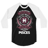 I Never Said I Was Perfect I Am A Pisce 3/4 Sleeve Shirt | Artistshot