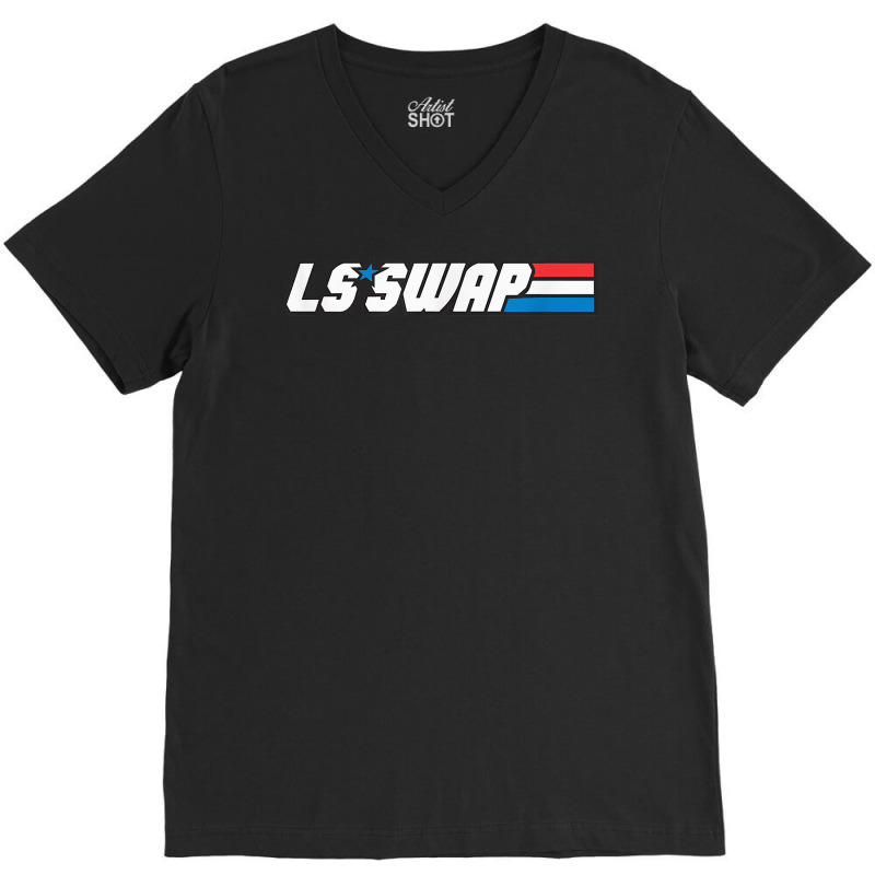 Ls Swap   Ls Engine Swap Everything T Shirt V-neck Tee | Artistshot