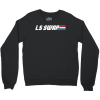 Ls Swap   Ls Engine Swap Everything T Shirt Crewneck Sweatshirt | Artistshot