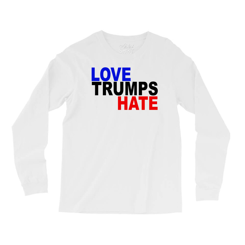 Love Trumps Hate Vote For Hillary Long Sleeve Shirts | Artistshot