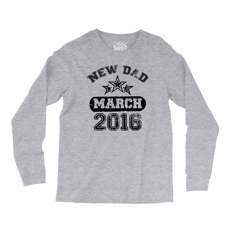 Dad To Be March 2016 Long Sleeve Shirts | Artistshot