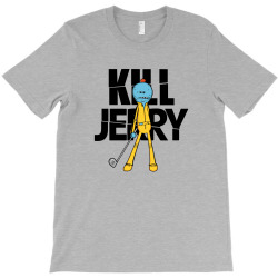 kill jerry T-Shirt | Artistshot