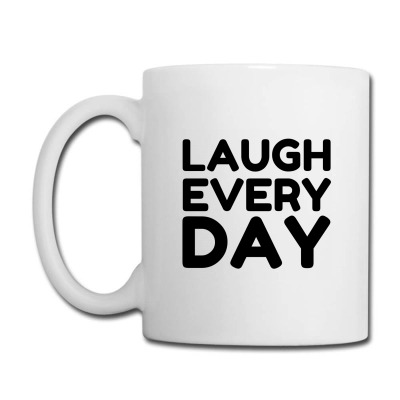 Laugh Every Day Coffee Mug Designed By Artmaker79