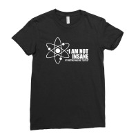 I'm Not Insane My Mother Had Me Tested  Funny I Am Not Crazy Ladies Fitted T-shirt | Artistshot