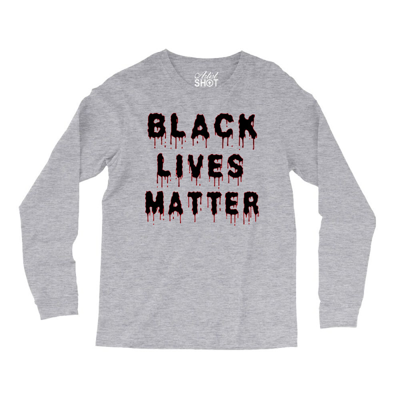 Black Lives Matter Long Sleeve Shirts | Artistshot