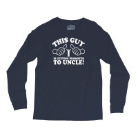 Promoted To Uncle Long Sleeve Shirts | Artistshot