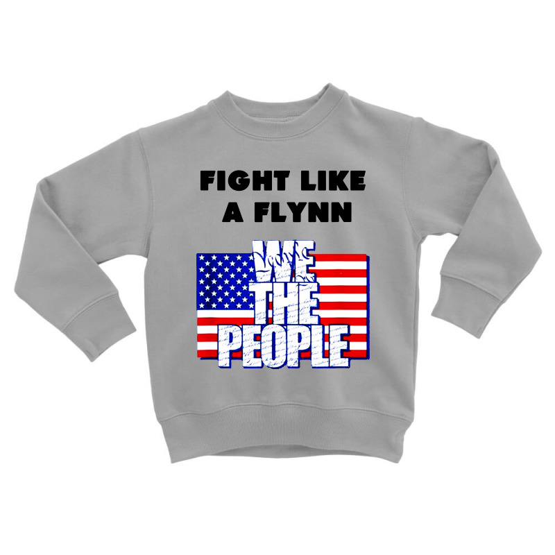 Fight Like A Flynn Toddler Sweatshirt by trokeryth | Artistshot