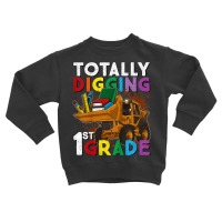 Kids First Day Of School Tractor Totally Digging 1st Grade Gift T Shir Toddler Sweatshirt | Artistshot