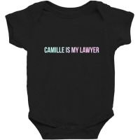 Camille Vasquez Is My Lawyer T Shirt Baby Bodysuit | Artistshot