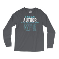 I Am An Author... Long Sleeve Shirts | Artistshot