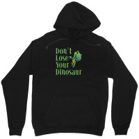 Don't Lose Your Dinosaur Unisex Hoodie | Artistshot