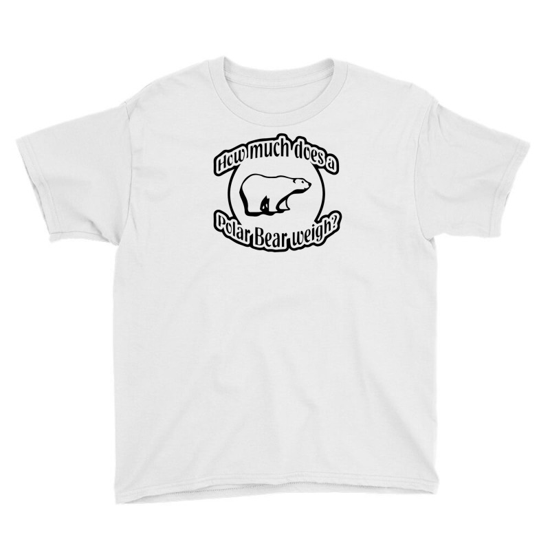 How Much Does A Polar Bear Weigh Youth Tee | Artistshot